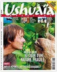 Ushuaïa Magazine Au cœur d’une nature fragile // n°27